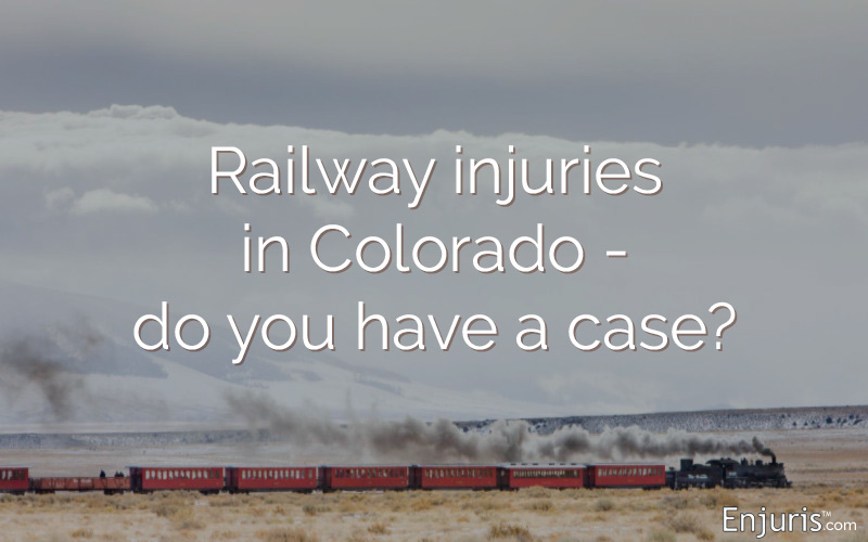 Railway injuries in Colorado - do you have a case?