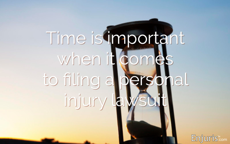 Time is important when it comes to filing a personal injury lawsuit