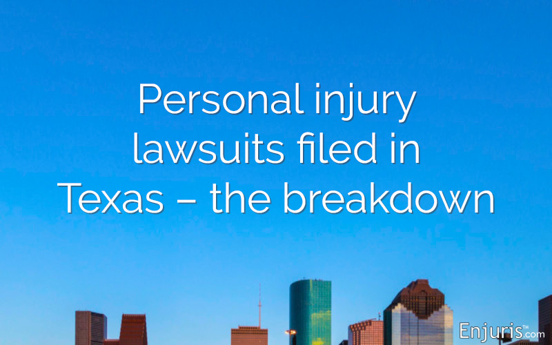 Personal Injury Lawsuits Filed in Texas – The Breakdown