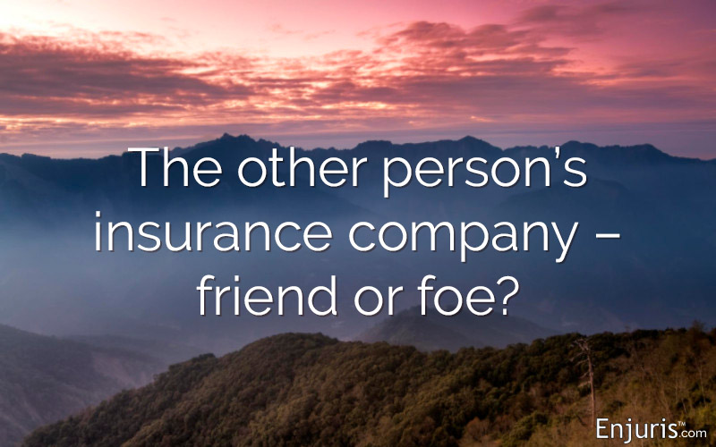 The other person’s insurance company after a car accident – friend or foe?