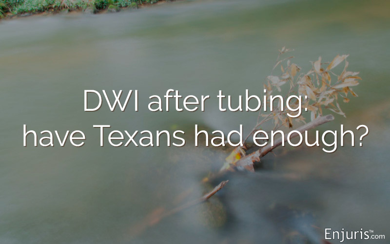 Texas DWI, DUI after tubing