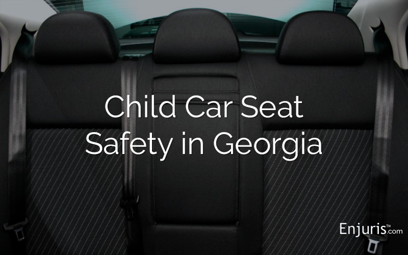 Car Seat Safety in Georgia - from Enjuris.com, a personal injury lawyer directory