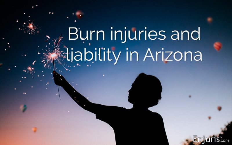 Burn injuries and liability in Arizona