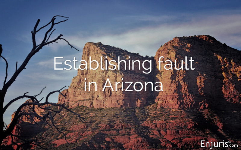 How is fault established in Arizona personal injury cases?
