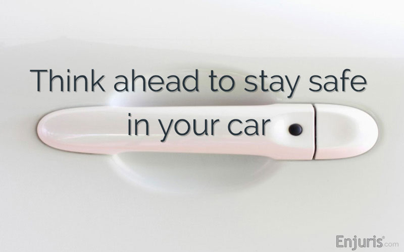 Think Ahead to Stay Safe In Your Car
