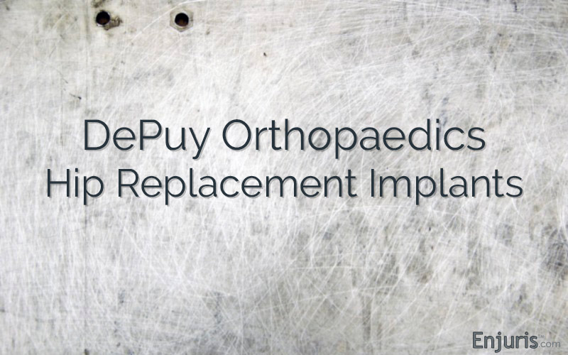 DePuy Orthopaedics Hip Replacement Implants