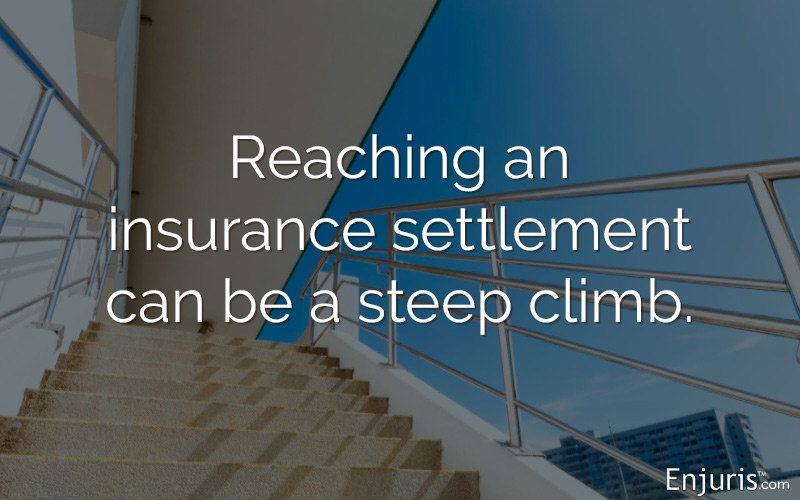 Reaching an insurance settlement can be a steep climb.