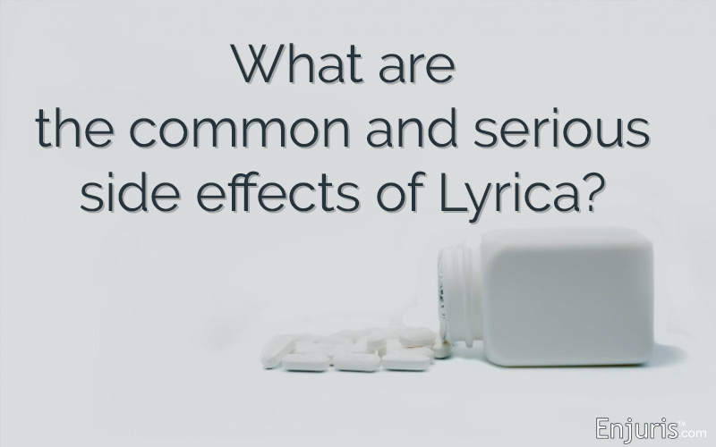 Lyrica Side Effects - from Enjuris.com, a personal injury attorney directory