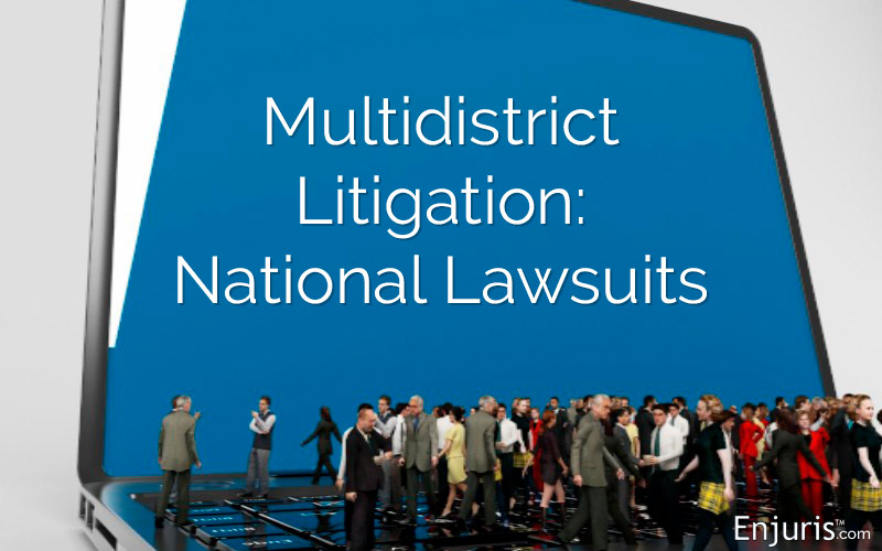 Multidistrict Litigation: National Lawsuits