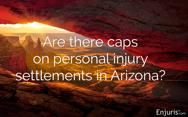 Are there caps on personal injury compensation in Arizona?