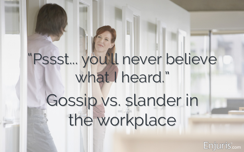 Workplace libel and slander