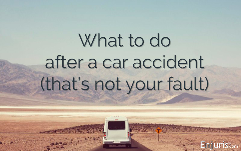 What to do in a car accident if it's NOT your fault