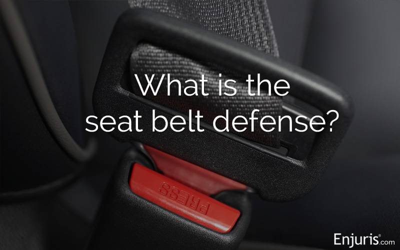 What is the Seat Belt Defense, and When (and Where) Can it Be Used?