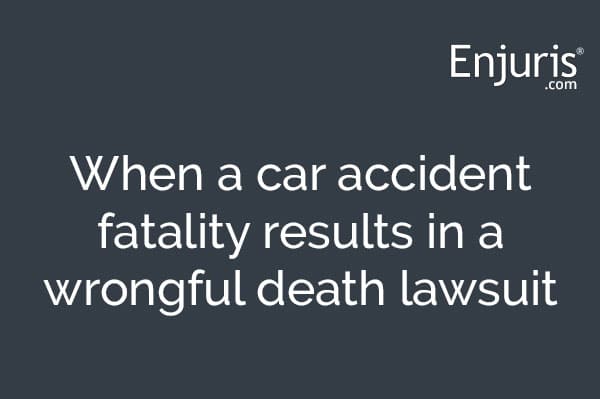 Enjuris car accident fatality wrongful death lawsuit